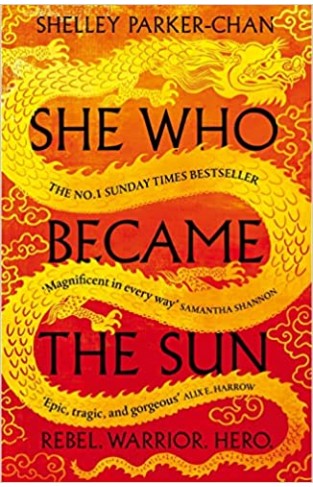 She Who Became the Sun: The Number One Sunday Times Bestseller (The Radiant Emperor, 1)